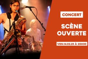 concert : scène ouverte vendredi 14 février 2025 à 20h30