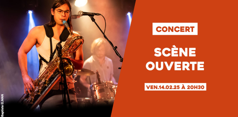 concert : scène ouverte vendredi 14 février 2025 à 20h30